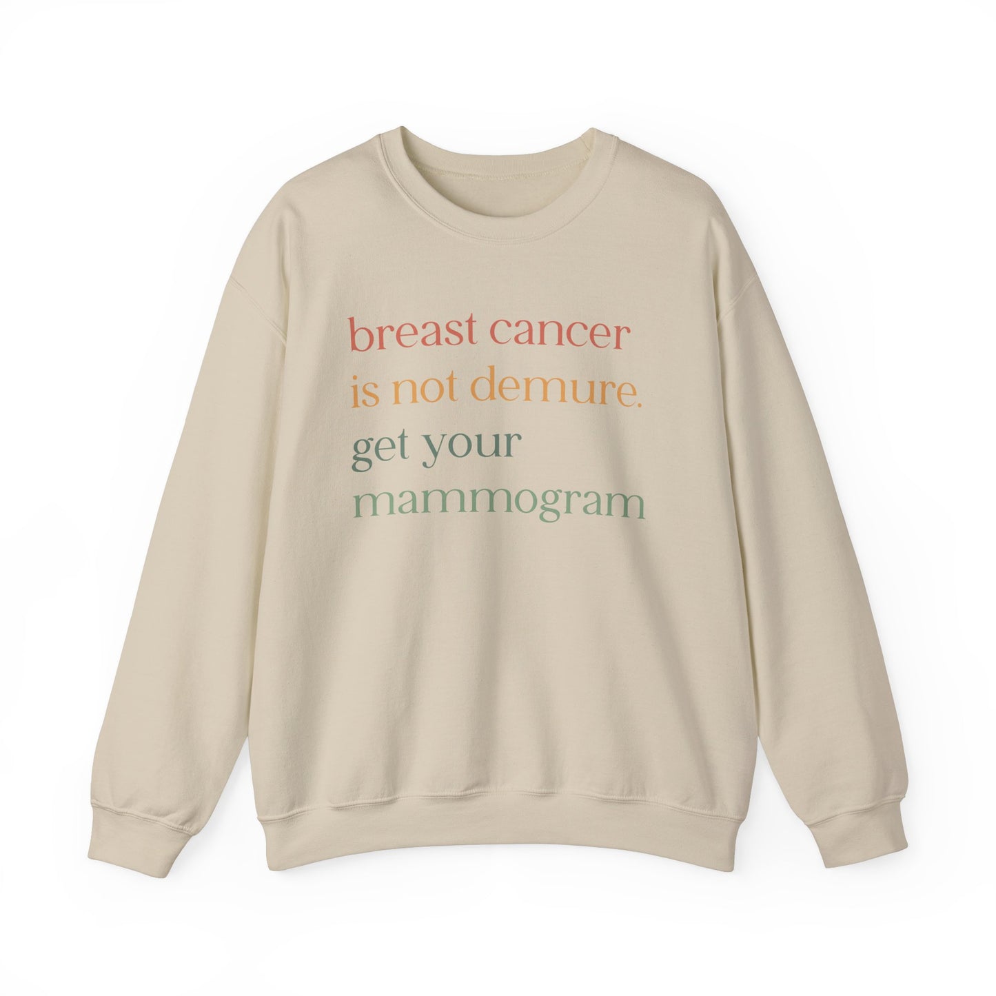 Breast Cancer is not Demure. Get Your Mammogram Sweatshirt, Breast Cancer Awareness