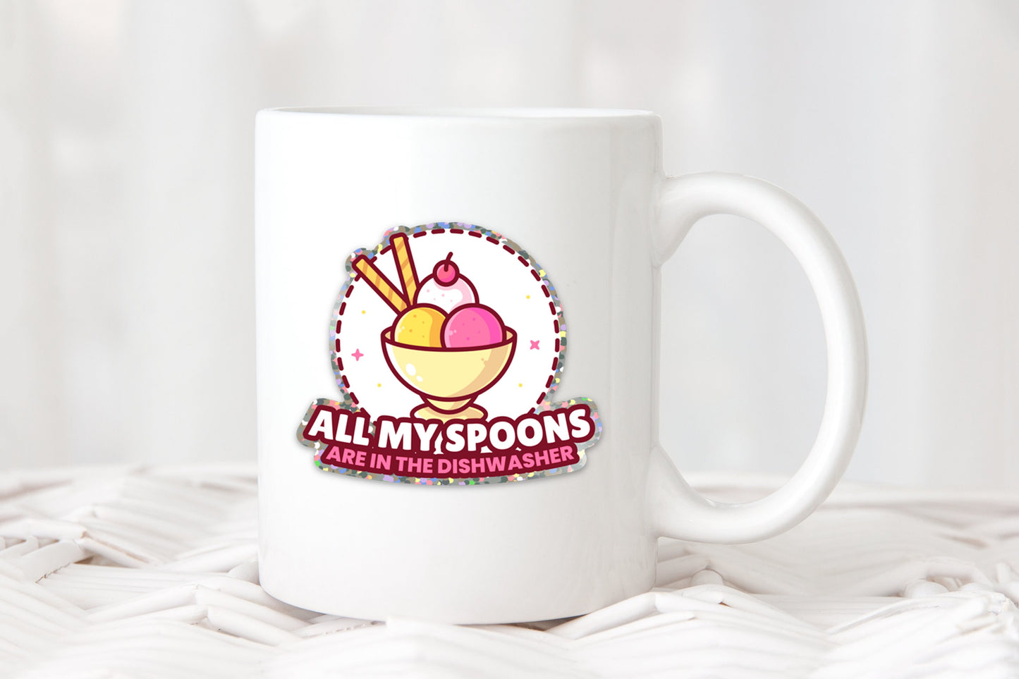 All My Spoons Are In The Dishwasher 3" (75mm) Holographic Vinyl Sticker