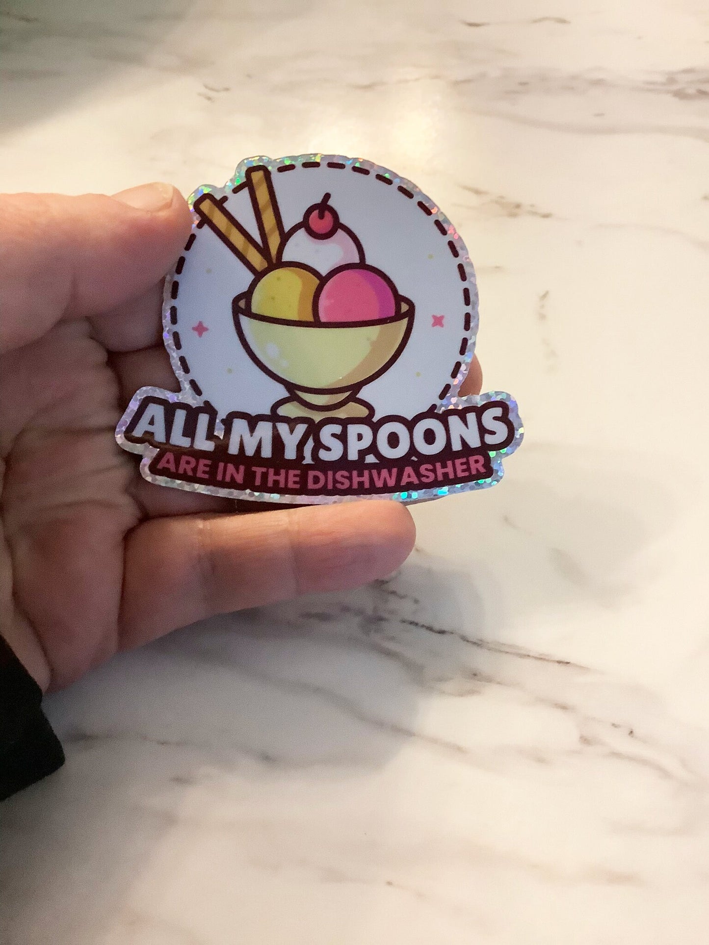 All My Spoons Are In The Dishwasher 3" (75mm) Holographic Vinyl Sticker