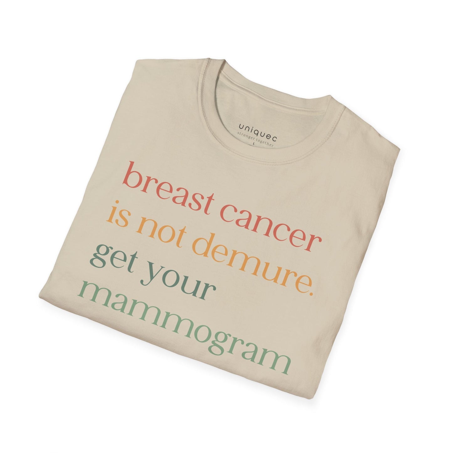 Breast Cancer is not Demure. Get Your Mammogram Cotton T-Shirt, Breast Cancer Awareness, Unisex