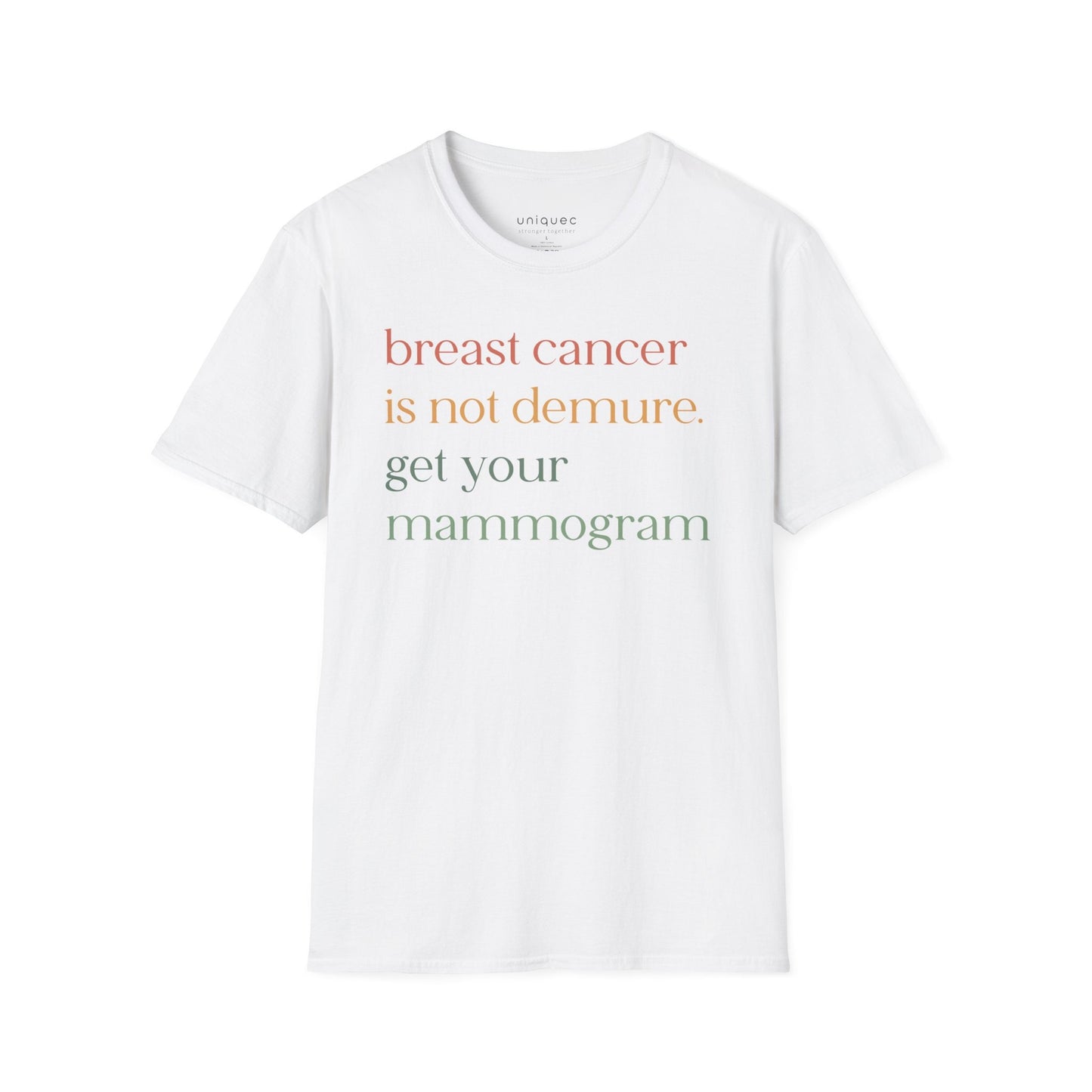 Breast Cancer is not Demure. Get Your Mammogram Cotton T-Shirt, Breast Cancer Awareness, Unisex